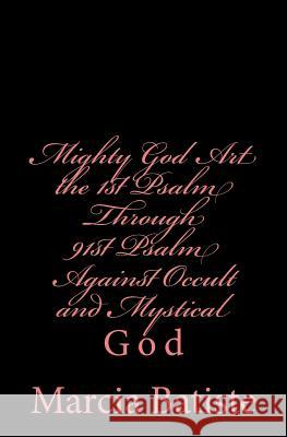 Mighty God Art the 1st Psalm Through 91st Psalm Against Occult and Mystical: God Marcia Batiste Smith Wilson 9781497396708 Createspace - książka