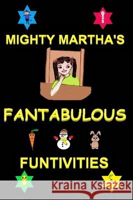 Mighty Martha's Fantabulous Funtivities Linda Najjar 9780995814844 Blurb - książka