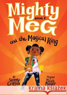 Mighty Meg 1: Mighty Meg and the Magical Ring Sammy Griffin Micah Player 9781499808315 Little Bee Books - książka