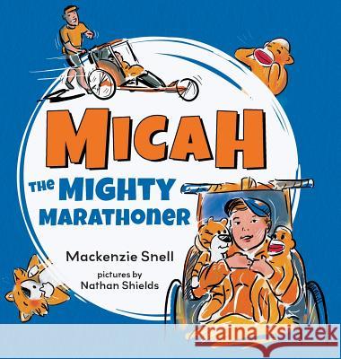 Mighty Micah the Marathoner MacKenzie Brett Snell Luana Kay Mitten Nathan Shields 9780999092439 Bealu Books - książka