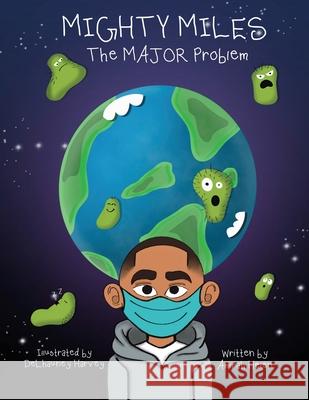 Mighty Miles The MAJOR Problem: The MAJOR Problem Amirah Helen Snead Delhauney A. Harvey 9780578766515 Amirah Helen - książka