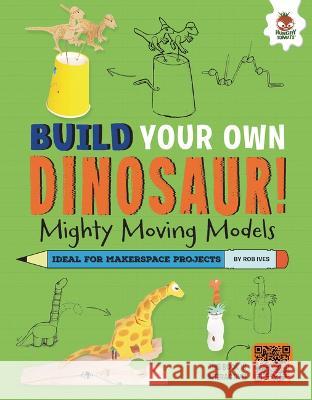 Mighty Moving Dinosaurs: Dinosaurs with a Few Tricks to Show! Rob Ives 9781915461223 Hungry Tomato - książka