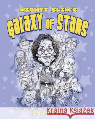 Mighty Slim's Galaxy of Stars: Celebrity encounters of an obsessed photo seeker Bassam Habal 9781662907333 Gatekeeper Press - książka