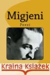 Migjeni: Millosh Gjergj Nikolla Migjeni 9781499173758 Createspace