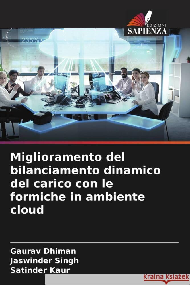 Miglioramento del bilanciamento dinamico del carico con le formiche in ambiente cloud Dhiman, Gaurav, Singh, Jaswinder, Kaur, Satinder 9786204891637 Edizioni Sapienza - książka