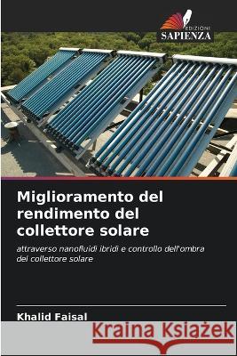 Miglioramento del rendimento del collettore solare Khalid Faisal 9786205689905 Edizioni Sapienza - książka