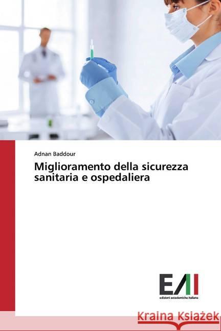 Miglioramento della sicurezza sanitaria e ospedaliera Baddour, Adnan 9786200829504 Edizioni Accademiche Italiane - książka