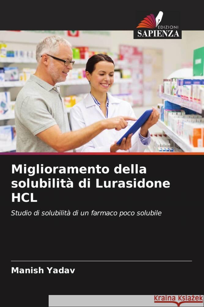 Miglioramento della solubilità di Lurasidone HCL Yadav, Manish 9786205175644 Edizioni Sapienza - książka