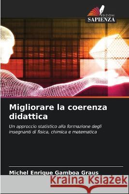 Migliorare la coerenza didattica Michel Enrique Gamboa Graus   9786206106029 Edizioni Sapienza - książka