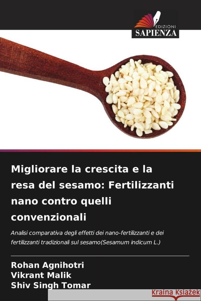 Migliorare la crescita e la resa del sesamo: Fertilizzanti nano contro quelli convenzionali Rohan Agnihotri Vikrant Malik Shiv Singh Tomar 9786206987833 Edizioni Sapienza - książka