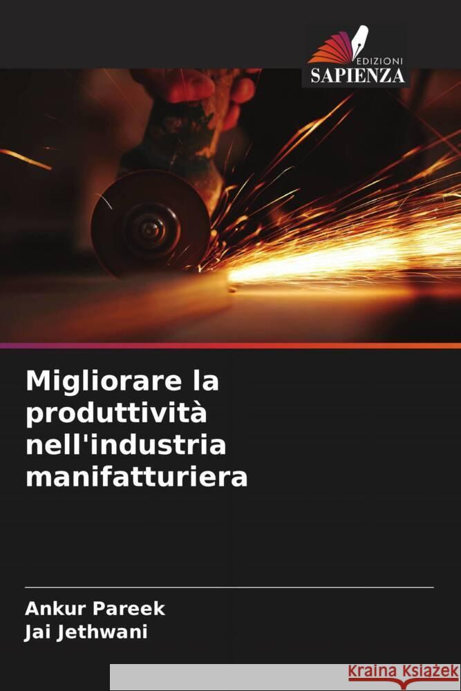 Migliorare la produttivit? nell'industria manifatturiera Ankur Pareek Jai Jethwani 9786208070267 Edizioni Sapienza - książka