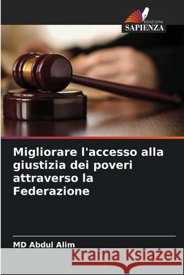 Migliorare l'accesso alla giustizia dei poveri attraverso la Federazione Alim, MD Abdul 9786203917390 Edizioni Sapienza - książka