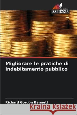 Migliorare le pratiche di indebitamento pubblico Bennett, Richard Gordon 9786203915525 Edizioni Sapienza - książka
