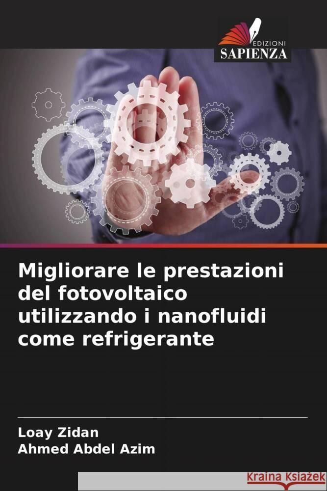 Migliorare le prestazioni del fotovoltaico utilizzando i nanofluidi come refrigerante Loay Zidan Ahmed Abde 9786207350933 Edizioni Sapienza - książka