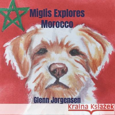 Miglis Explores Morocco Glenn Jorgensen 9798332765902 Independently Published - książka