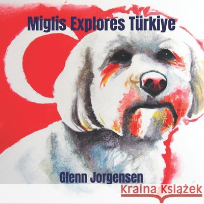 Miglis Explores Türkiye Glenn Jorgensen 9798333119001 Independently Published - książka