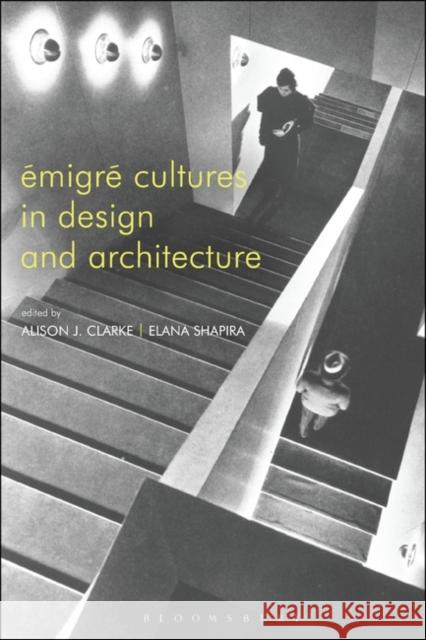 Émigré Cultures in Design and Architecture Clarke, Alison 9781350099258 Bloomsbury Visual Arts - książka