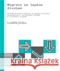 Migrace za lepším životem Luděk Jirka 9788075710130 Univerzita Karlova v Praze - książka