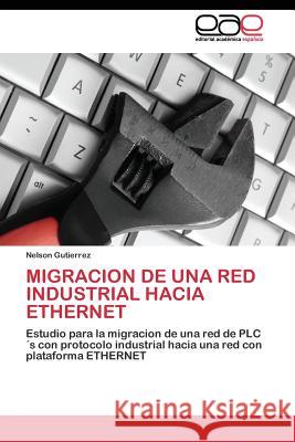 Migración de una red industrial hacia Ethernet Gutierrez Nelson 9783844344110 Editorial Academica Espanola - książka