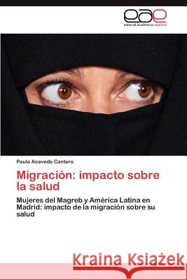Migración: impacto sobre la salud Acevedo Cantero Paula 9783845485812 Editorial Acad Mica Espa Ola - książka
