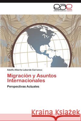 Migración y Asuntos Internacionales Laborde Carranco Adolfo Alberto 9783847350927 Editorial Acad Mica Espa Ola - książka