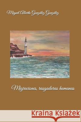 Migraciones, rasgaduras humanas Janaina Minelli de Oliveira, Joan Josep Carvajal, María Ercilia García 9798564040082 Independently Published - książka