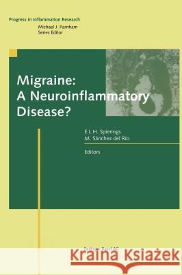 Migraine: A Neuroinflammatory Disease? Eqilius H. Spierings E. L. H. Spierings Egilius L. H. Spierings 9783764362317 Birkhauser Basel - książka