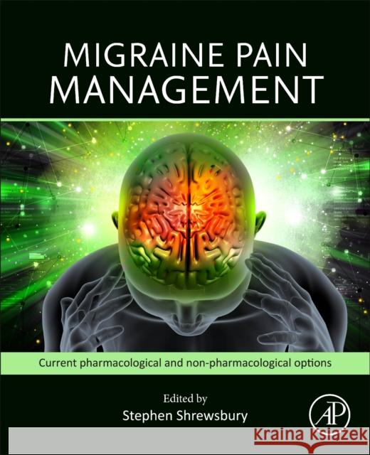 Migraine Pain Management: Current Pharmacological and Non-pharmacological Options  9780443247057 Academic Press - książka