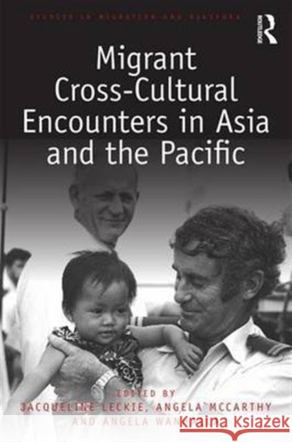 Migrant Cross-Cultural Encounters in Asia and the Pacific Jacqueline Leckie Angela McCarthy Angela Wanhalla 9781472481474 Routledge - książka