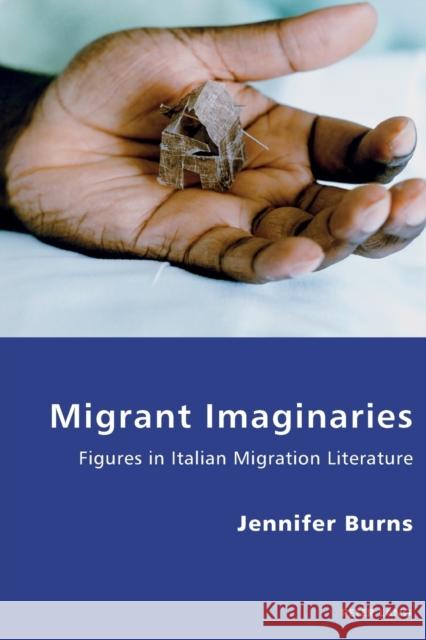 Migrant Imaginaries: Figures in Italian Migration Literature Antonello, Pierpaolo 9783034309868 Peter Lang Gmbh, Internationaler Verlag Der W - książka