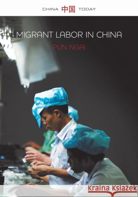 Migrant Labor in China Ngai, Pun 9780745671741 John Wiley & Sons - książka