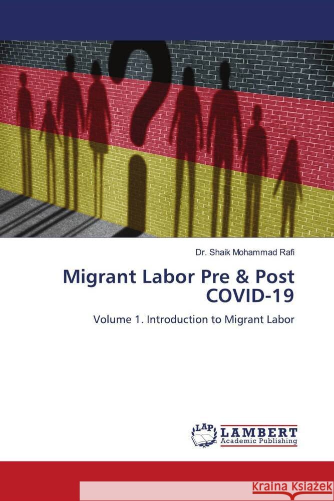 Migrant Labor Pre & Post COVID-19 Rafi, Dr. Shaik Mohammad 9786206844839 LAP Lambert Academic Publishing - książka