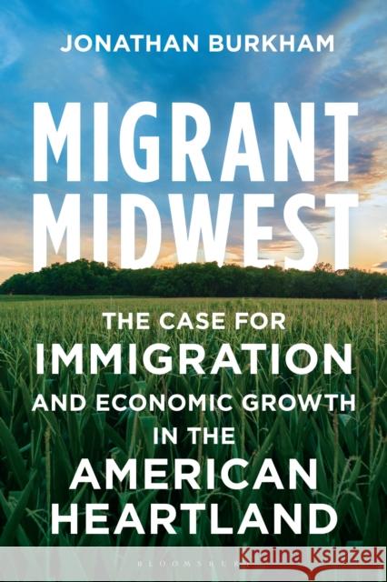 Migrant Midwest Dr. Jonathan Burkham 9798216276098 Bloomsbury Publishing Plc - książka