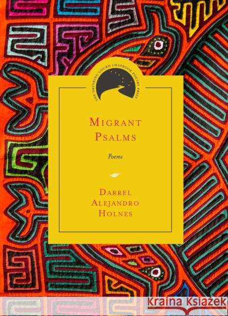 Migrant Psalms: Poems Darrel Alejandro Holnes 9780810143586 Northwestern University Press - książka