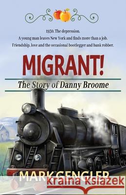 Migrant!: The Story of Danny Broome Mark Gengler 9781944072537 Soul Fire Press - książka