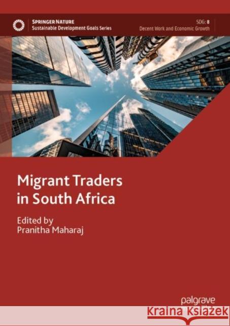 Migrant Traders in South Africa Pranitha Maharaj 9783031211508 Palgrave MacMillan - książka