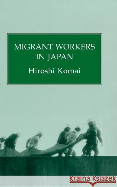 Migrant Workers in Japan Komai 9780710304995 Kegan Paul International - książka