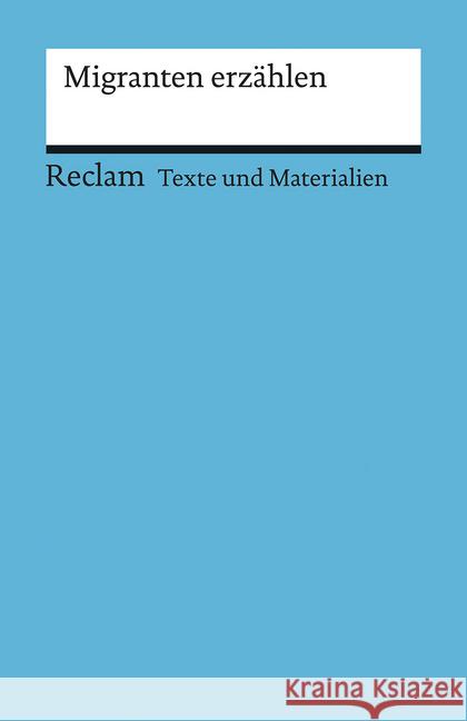 Migranten erzählen : Für die Sekundarstufe  9783150150757 Reclam, Ditzingen - książka