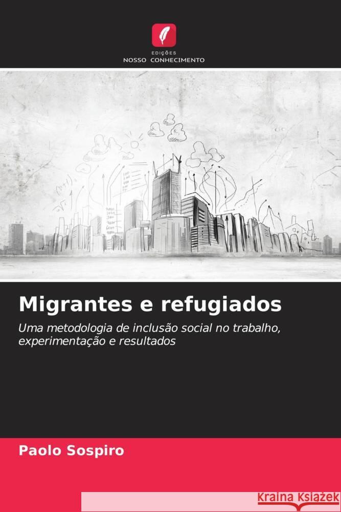 Migrantes e refugiados Paolo Sospiro 9786206930808 Edicoes Nosso Conhecimento - książka