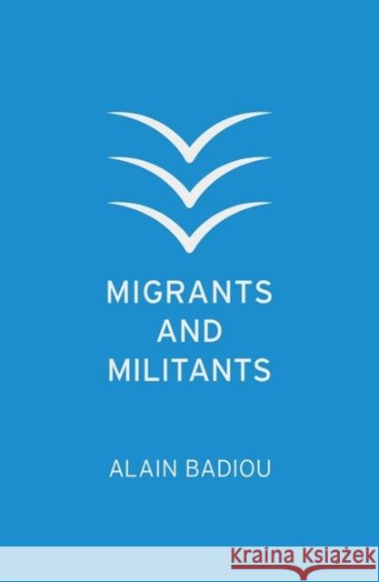 Migrants and Militants Alain Badiou Joseph Litvak 9781509542451 Polity Press - książka