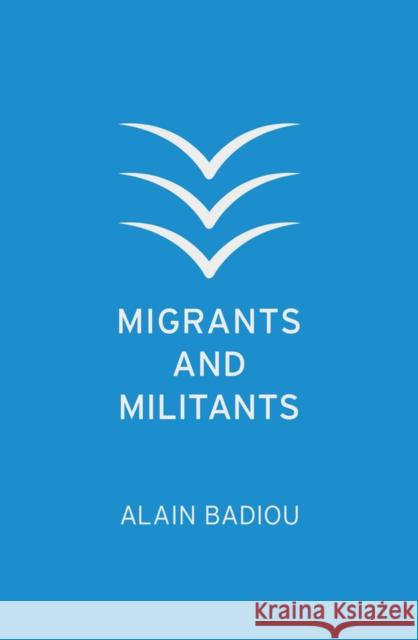 Migrants and Militants Alain Badiou Joseph Litvak 9781509542468 Polity Press - książka