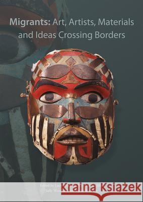 Migrants: Art, Artists, Materials and Ideas Crossi Wrapson, Lucy 9781909492677 Archetype Publications Ltd - książka