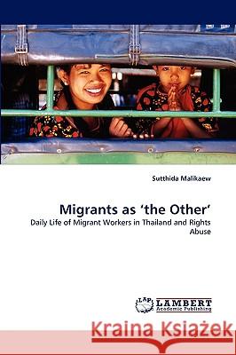 Migrants as 'The Other' Sutthida Malikaew 9783838339818 LAP Lambert Academic Publishing - książka