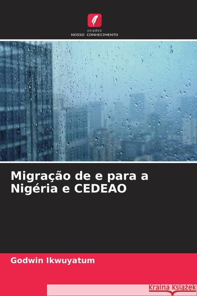 Migração de e para a Nigéria e CEDEAO Ikwuyatum, Godwin 9786204919850 Edições Nosso Conhecimento - książka