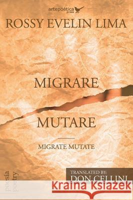 Migrare Mutare - Migrate Mutate Rossy Evelin Lima Don Cellini 9781940075501 Artepoetica Press Inc. - książka