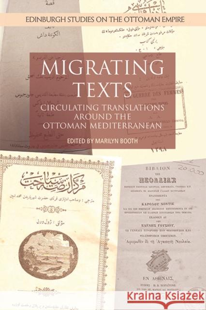 Migrating Texts: Circulating Translations Around the Ottoman Mediterranean Marilyn Booth 9781474439008 Edinburgh University Press - książka