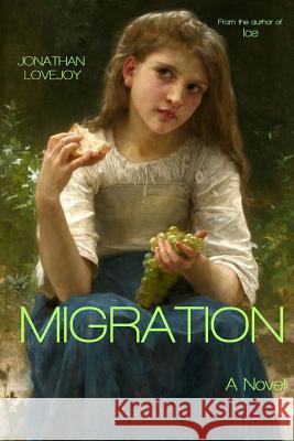 Migration Jonathan Lovejoy 9780692663738 Armageddon Publishing - książka