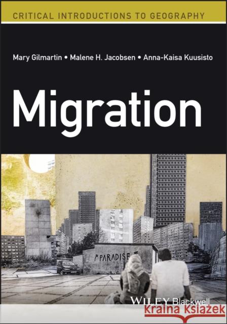 Migration: A Critical Introduction Anna-Kaisa (University of Helsinki and University of Tampere, Finland) Kuusisto 9781394186754 John Wiley & Sons Inc - książka