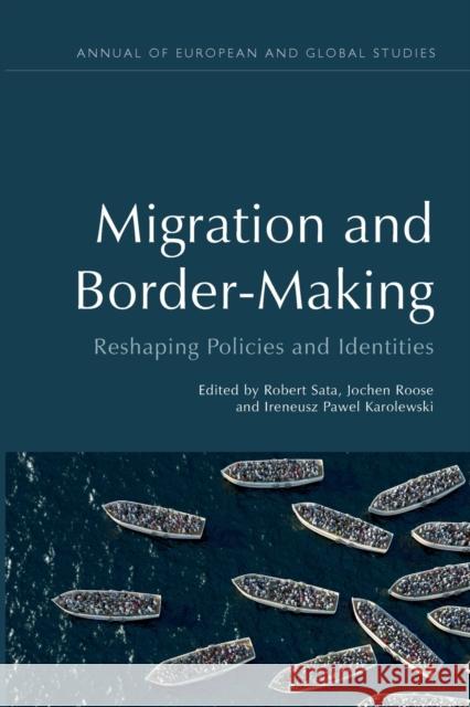 Migration and Border-Making: Reshaping Policies and Identities Robert Sata, Jochen Roose, Ireneusz Pawel Karolewski 9781474453493 Edinburgh University Press - książka