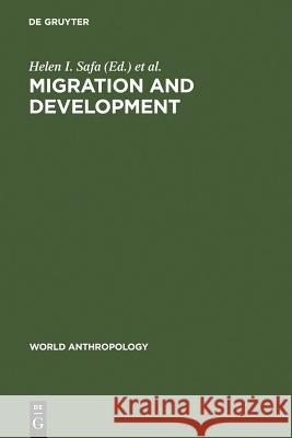 Migration and Development: Implications for Ethnic Identity and Political Conflict Safa, Helen I. 9789027975492 Walter de Gruyter - książka